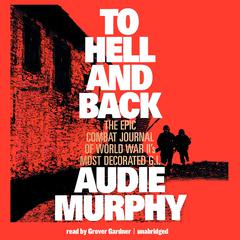 To Hell and Back by Audie Murphy audiobook