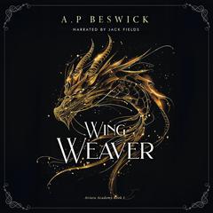 Wing Weaver by A.P. Beswick audiobook