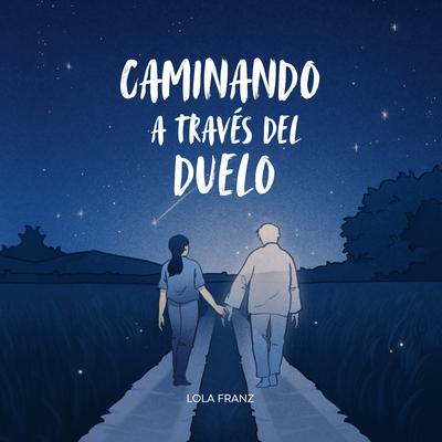 Caminando a través del duelo by Lola Franz audiobook