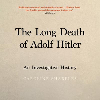 The Long Death of Adolf Hitler by Caroline Sharples audiobook