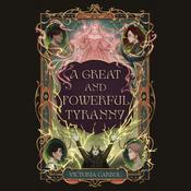 A Great and Powerful Tyranny by  Victoria Carbol audiobook
