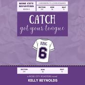 Catch Got Your Tongue by  Kelly Reynolds audiobook