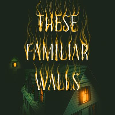 These Familiar Walls by C. J. Dotson audiobook