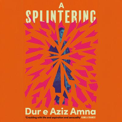A Splintering by Dur e Aziz Amna audiobook
