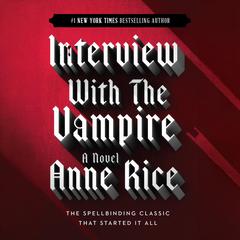 Interview with the Vampire by Anne Rice audiobook