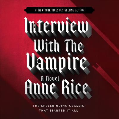 Interview with the Vampire by Anne Rice audiobook