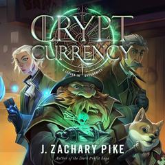 Crypt Currency by J. Zachary Pike audiobook