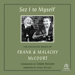 Sez I to Myself by Frank McCourt audiobook