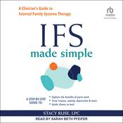 IFS Made Simple by  Stacy Ruse, LPC audiobook