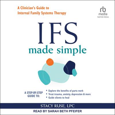IFS Made Simple by Stacy Ruse, LPC audiobook