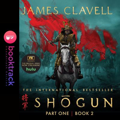 Shōgun: Part 1, Book 2 (Booktrack Edition) by James Clavell audiobook