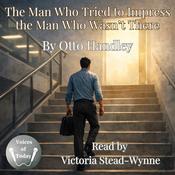 The Man Who Tried to Impress the Man Who Wasn't There by  Otto Handley audiobook