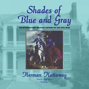 Shades of Blue and Gray by  Herman Hattaway audiobook