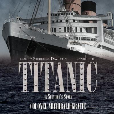Titanic by Archibald Gracie audiobook