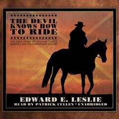 The Devil Knows How to Ride by Edward E. Leslie audiobook