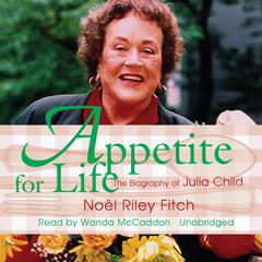 Appetite for Life by Noël Riley Fitch audiobook