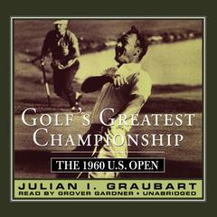 Golf’s Greatest Championship by Julian I. Graubart audiobook