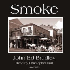 Smoke by John Ed Bradley audiobook