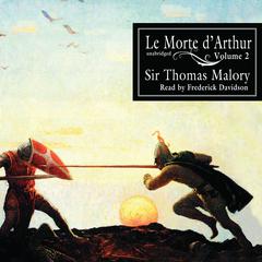 Le Morte d’Arthur, Vol. 2 by Thomas Malory audiobook