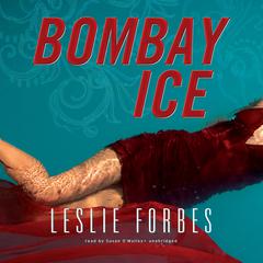 Bombay Ice by Leslie Forbes audiobook