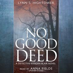 No Good Deed by Lynn S. Hightower audiobook