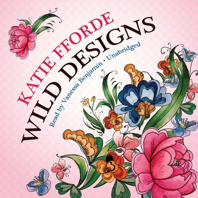 Wild Designs by Katie Fforde audiobook
