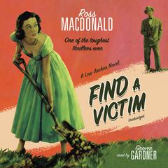 Find a Victim by Ross Macdonald audiobook