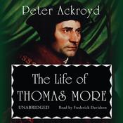 The Life of Thomas More by  Peter Ackroyd audiobook