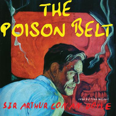 The Poison Belt by Arthur Conan Doyle audiobook