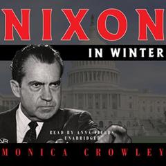 Nixon in Winter by Monica Crowley audiobook