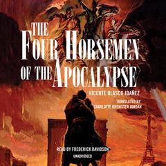 The Four Horsemen of the Apocalypse by Vicente Blasco Ibáñez audiobook