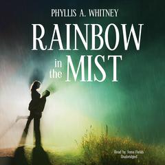 Rainbow in the Mist by Phyllis A. Whitney audiobook