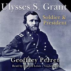 Ulysses S. Grant by Geoffrey Perret audiobook