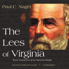 The Lees of Virginia by Paul C. Nagel audiobook