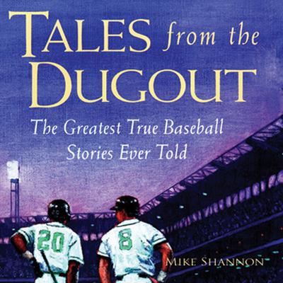 Tales from the Dugout by Mike Shannon audiobook