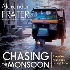 Chasing the Monsoon by Alexander Frater audiobook