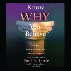 Know Why You Believe by Paul E. Little audiobook