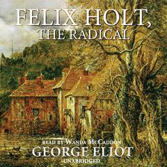 Felix Holt, the Radical by George Eliot audiobook