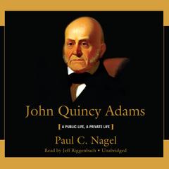 John Quincy Adams by Paul C. Nagel audiobook
