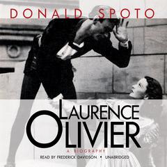 Laurence Olivier by Donald Spoto audiobook