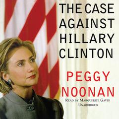 The Case against Hillary Clinton by Peggy Noonan audiobook