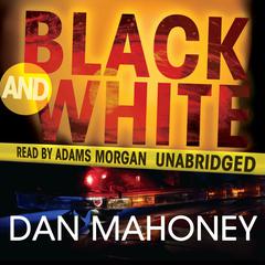Black and White by Dan Mahoney audiobook