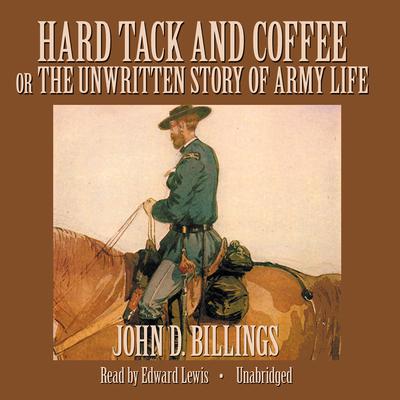 Hard Tack and Coffee by John D. Billings audiobook