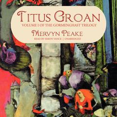Titus Groan by Mervyn Peake audiobook