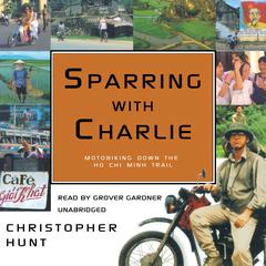 Sparring with Charlie by Christopher Hunt audiobook