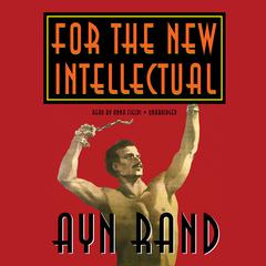 For the New Intellectual by Ayn Rand audiobook