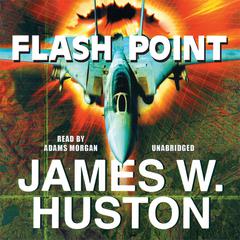 Flash Point by James W. Huston audiobook