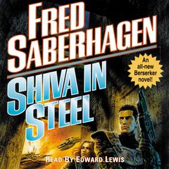Shiva in Steel by Fred Saberhagen audiobook