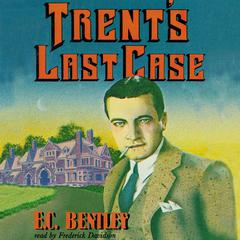 Trent’s Last Case by E. C. Bentley audiobook