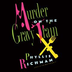 Murder on the Gravy Train by Phyllis Richman audiobook